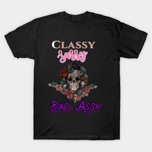 Classy, Sassy, Bad Assy T-Shirt